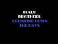Italobrothers – Counting Down The Days