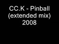 Cc.K - Pinball (Extended Mix) 2008 Cc.K - Pinball (Extended Mix) 2008