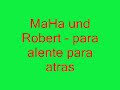 Maha und Robert- para alente para atras