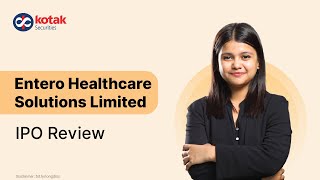 Entero Healthcare Solutions IPO Review | Issue details, future strategies & more