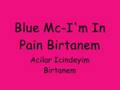 Blue Mc I m In Pain