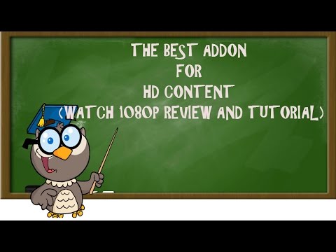 KODI LESSONS-THE BEST ADDON FOR HD CONTENT (WATCH 1080P REVIEW AND TUTORIAL)