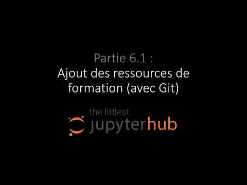 The Littlest JupyterHub - Partie 6.1 - Ajout des ressources de formation (avec Git)