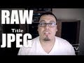 RAW Vs JPEG, WHICH ONE IS BETTER?! EP# 2 Part 1