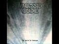 Morse Code- Je Suis Le Temps