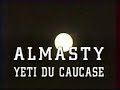Almasty. Yeti du Caucase. Part 1