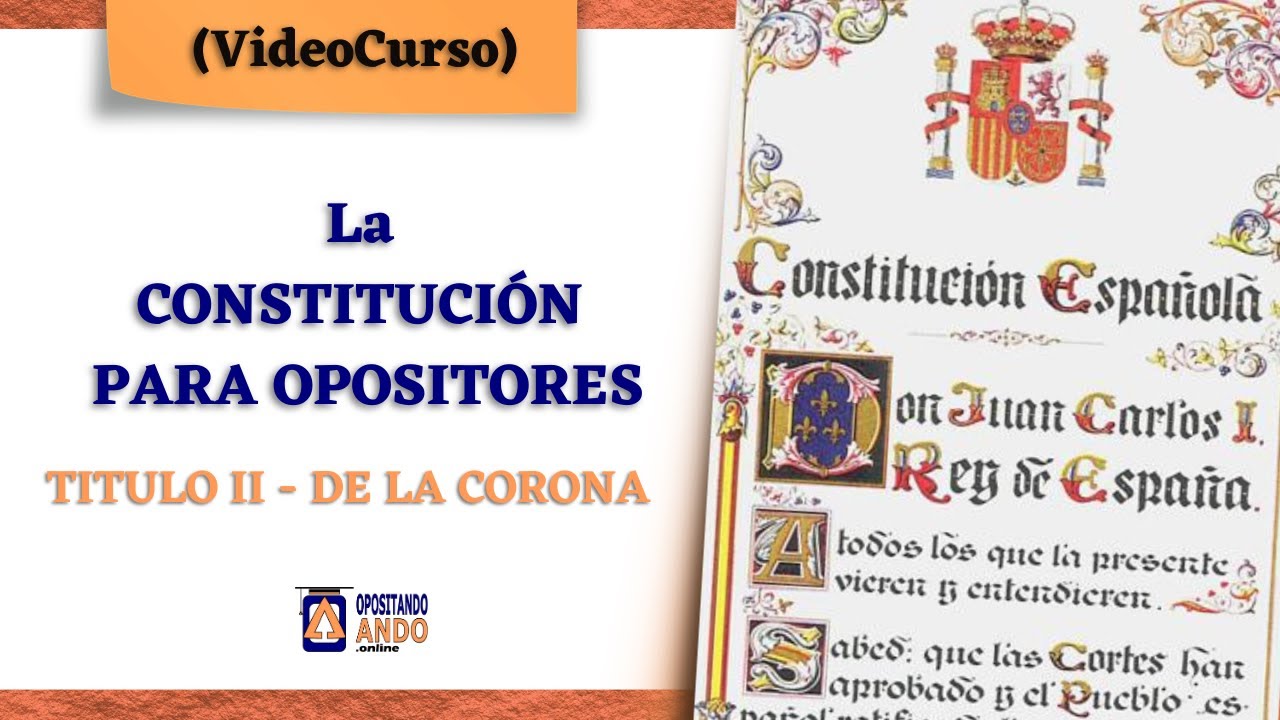 La 📜 𝐂𝐎𝐍𝐒𝐓𝐈𝐓𝐔𝐂𝐈Ó𝐍 para opositores🤓#𝟐 ◾  𝐓𝐈𝐓𝐔𝐋𝐎 𝐈𝐈 - 𝐃𝐞 𝐥𝐚 𝐂𝐨𝐫𝐨𝐧𝐚 (𝘦𝘴𝘲𝘶𝘦𝘮𝘢 𝘥𝘦 𝘳𝘦𝘨𝘢𝘭𝘰 👇 🎁  )