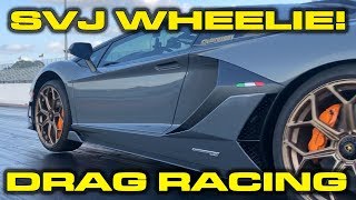 SVJ WHEELIE! * Lamborghini Aventador SVJ pops a wheelie during 1/4 Mile Drag Racing Tests by DragTimes