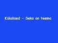 Külalised - Seks on teema - free flv video @ vwatch.tv