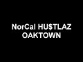 norcal hustlaz - oaktown