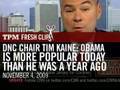 DNC Chair Tim Kaine: Obama is More Popular Today Than He Was a Year Ago