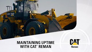 On a job site, sunlight shines on Cat equipment. Below this image, text reads: "Maintaining Uptime With Cat Reman."