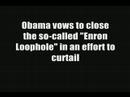 Obama Vows To Close \"Enron Loophole\"