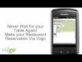 Never wait for your table again. Make your Restaurant Reservation Via Viigo.