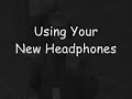 Using your headphones