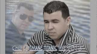 Cheb Otman Titanic Live 2013  Ga3 Welaw Ikhawfo