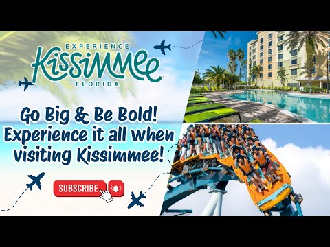 Go Big & Be Bold! Experience it all when visiting Kissimmee!