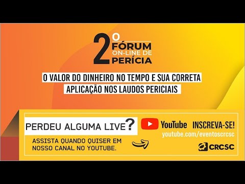 2° Fórum on-line de Perícia “O valor do dinheiro no tempo e sua correta aplicação nos laudos periciais”