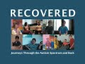 trailer for recovered journeys through the autism spectrum and back, a documentary by dr. doreen granpeesheh and michele jaquis. it is an amazing true story of four children who recovered from the autism spectrum after receiving treatment from the center for autism and related disorders (card). http://recoveredautism.com