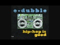 e-dubble - Drinking With My Headphones On