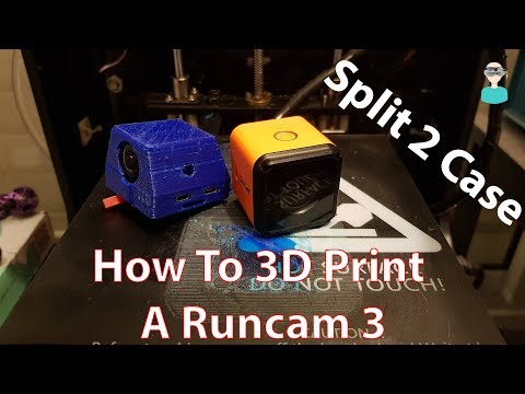 How To 3D Print A RunCam 3 (Well Sort Of)