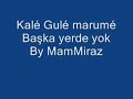 Kal� gul� marum�