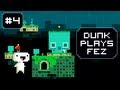 Dunk Plays Fez - S1 Ep. 4 (Scary Skull Guy) [ Lets Play Fez ]