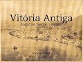 Vitória Antiga III - Fábio Pirajá