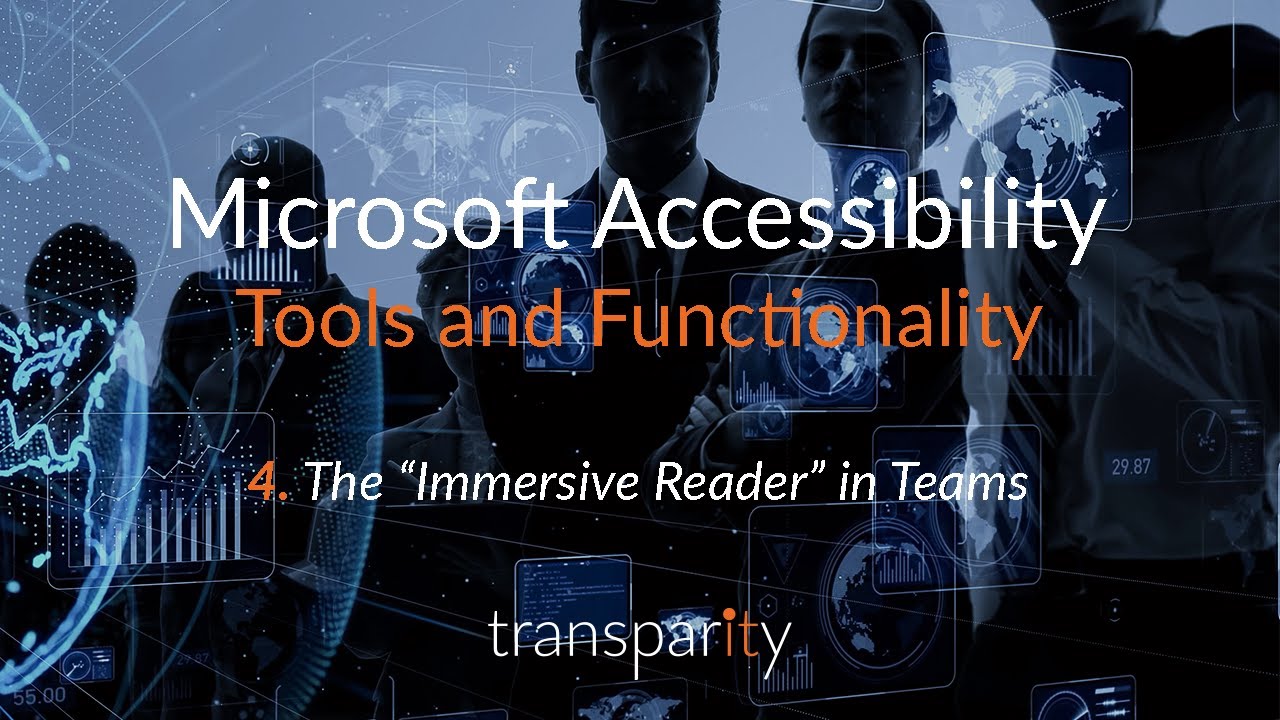 The Immersive Reader in Microsoft Teams -  Transparity Accessibility videos