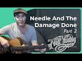 ST-623 • Needle And The Damage Done - Neil Young 2/2 (Guitar Lesson)