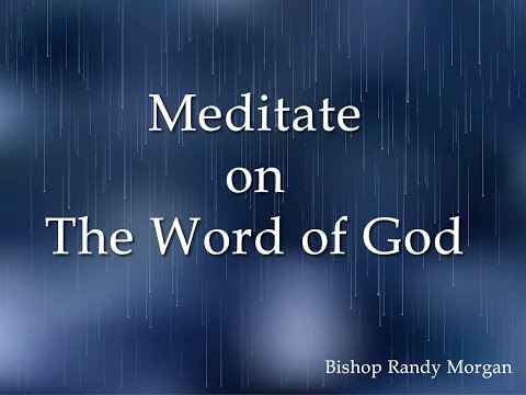 how to meditate on the word of god