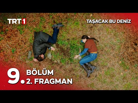 Taşacak Bu Deniz 9. Bölüm 2. Fragmanı                                                                                                                                                                                                                     