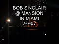 BOB SINCLAIR @ MANSION MIAMI