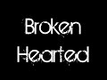 Broken Hearted |Ch.6|