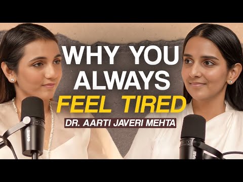 The Real Reason You’re Tired All The Time | Dr. Aarti Javeri Mehta | The Masoom Minawala Show
