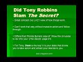 Here is a quick overview of what Tony Robbins said about the Secret as presented by Rhonda Byrne at the 