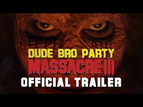 Dude Bro Party Massacre III