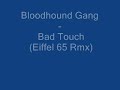 Bloodhound Gang - Bad Touch (Eiffel 65 Rmx)