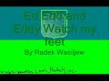 Ed Edd And Eddy Watch My Feet