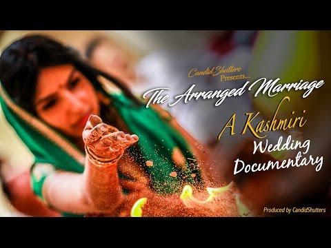 THE ARRANGED MARRIAGE- A Kashmiri Wedding Documentary