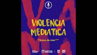 6 - Violencia mediática