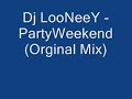 Synth Shakerz aka. Dj LooNeeY - PartyWeekend (Orginal Mix)