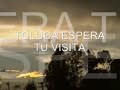 TOLUCA ES MUY LINDA ESPERAMOS TU VISITA