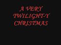 A VERY TWILIGHT-Y CHRISTMAS.wmv