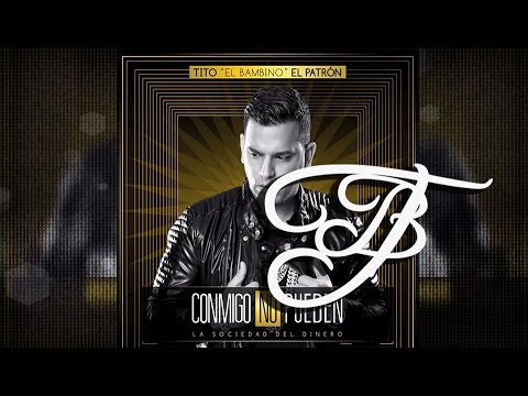 Conmigo no pueden - Tito El Bambino