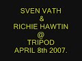 richie hawtin   sven vath  tripod dublin april 8th 2007 