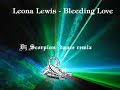 Leona Lewis - Bleeding Love Dj Scorpion dande remix Leona Lewis - Bleeding Love Dj Scorpion dande remix