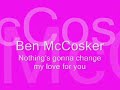 Ben McCosker - Nothing's gonna change my love for you