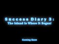 S u c c e s s Diary 3: The Island Is Where It Began TEASER