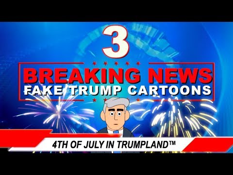 BREAKING NEWS 3: 4th of July in Trumpland